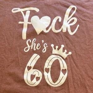 Graphic "F♥ck She's 60" Tee in Mauve with White Print